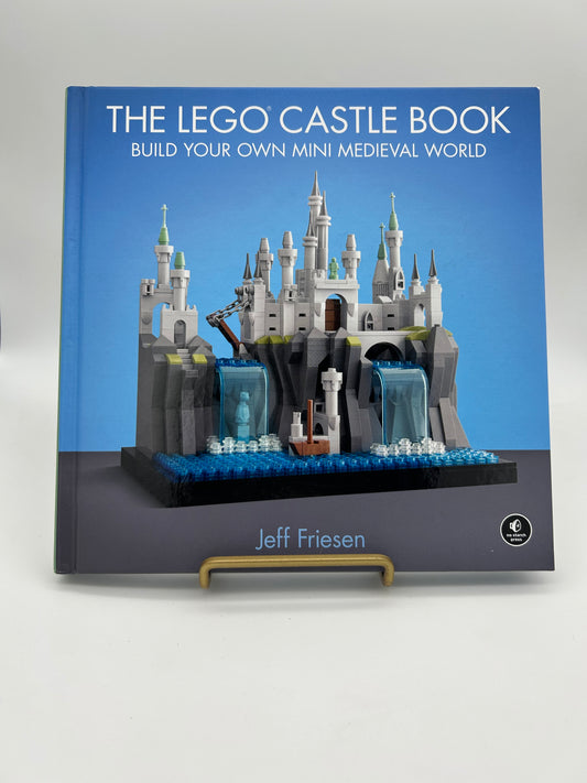 The LEGO Castle Book: Build Your Own Mini Medieval World